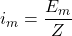 \displaystyle i_m = \frac{\mathscr{E}_m}{Z}