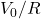 V_0/R