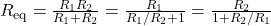 R_\mathrm{eq}=\frac{R_1 R_2}{R_1 + R_2} = \frac{R_1}{R_1/R_2 + 1}=\frac{R_2}{1+R_2/R_1}