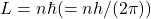 L=n\hbar(=nh/(2\pi))