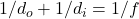 1/d_o + 1/d_i = 1/f