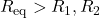 R_\mathrm{eq}>R_1,R_2