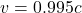 v = 0.995c
