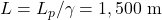 L = L_p/\gamma = 1,500\ \mathrm{m}