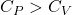 C_P > C_V
