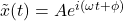 \tilde x(t)=A e^{i(\omega t+\phi)}