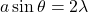 a \sin\theta = 2\lambda