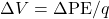 \Delta V=\Delta \mathrm{PE}/q