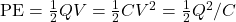 \mathrm{PE}=\frac{1}{2}QV=\frac{1}{2}CV^2=\frac{1}{2}Q^2/C