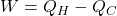 W = Q_H - Q_C