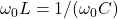\omega_0 L = 1/(\omega_0 C)