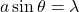 a \sin\theta = \lambda