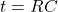 t=RC